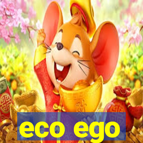 eco ego